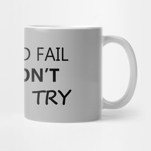 Try and Fail But Don't Fail to Try by Lucy